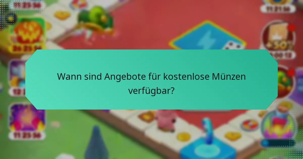 Wann sind Angebote für kostenlose Münzen verfügbar?