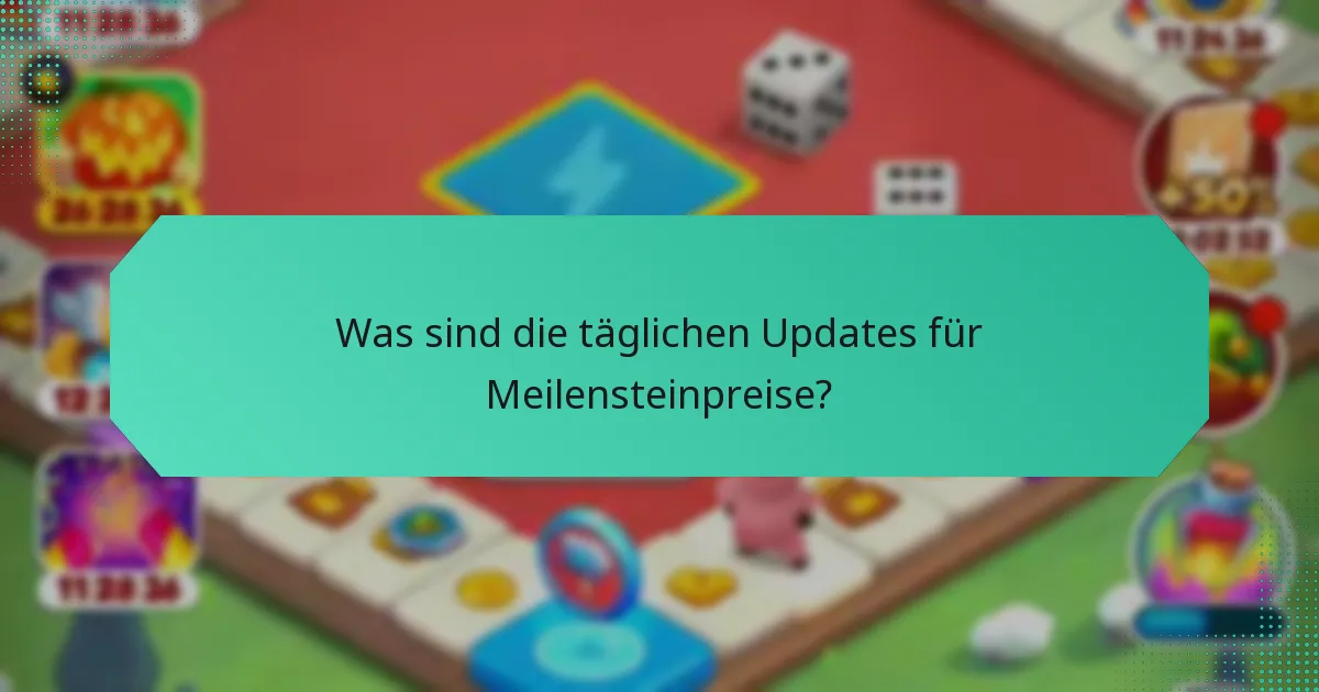 Was sind die täglichen Updates für Meilensteinpreise?