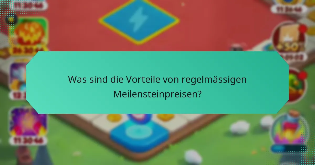 Was sind die Vorteile von regelmässigen Meilensteinpreisen?