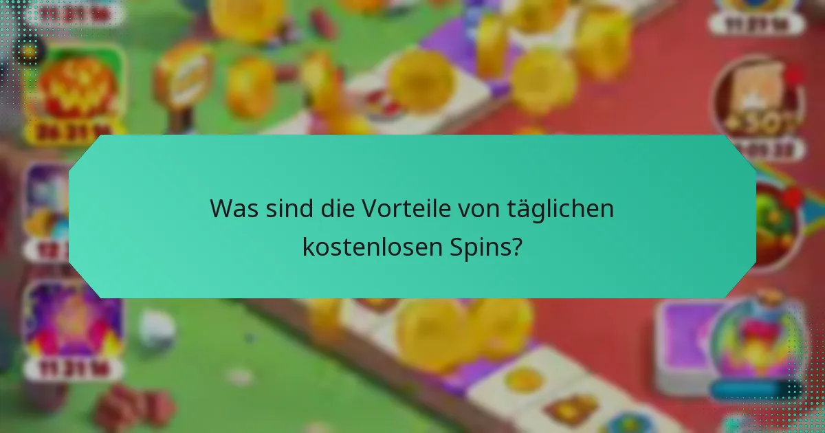 Was sind die Vorteile von täglichen kostenlosen Spins?