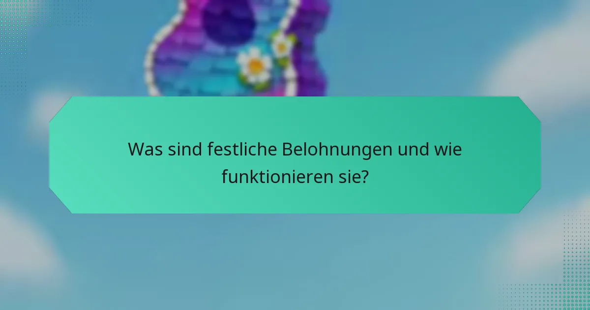 Was sind festliche Belohnungen und wie funktionieren sie?