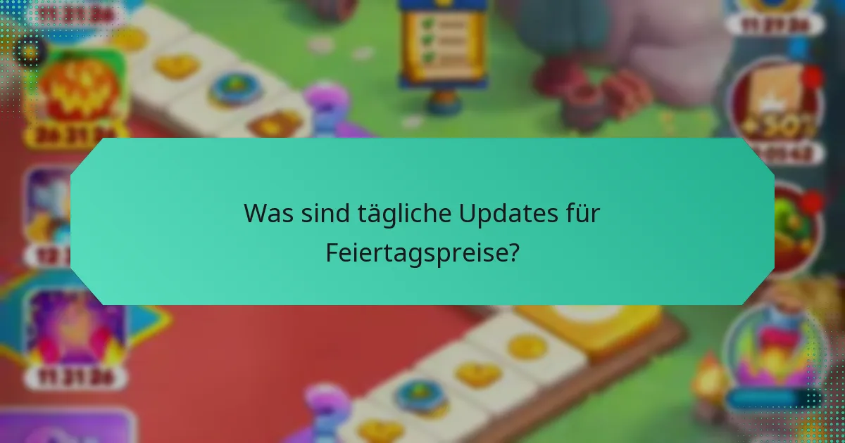 Was sind tägliche Updates für Feiertagspreise?