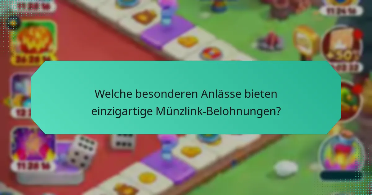Welche besonderen Anlässe bieten einzigartige Münzlink-Belohnungen?