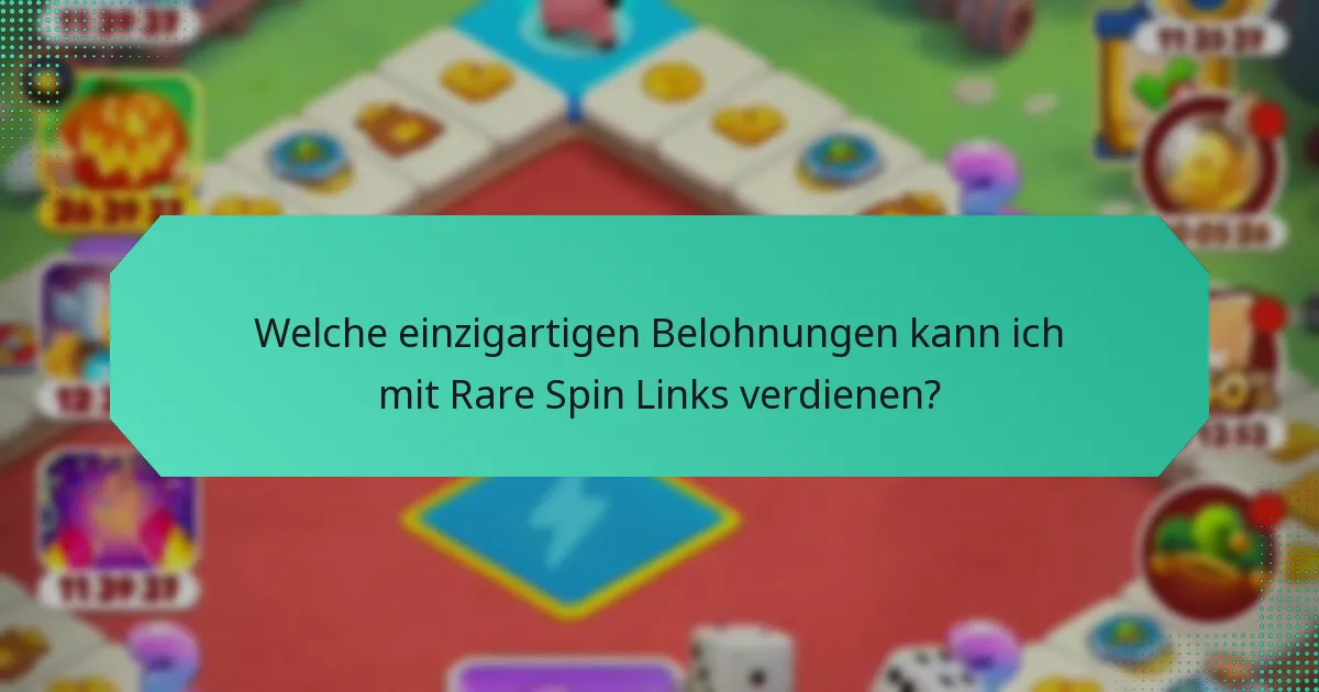Welche einzigartigen Belohnungen kann ich mit Rare Spin Links verdienen?