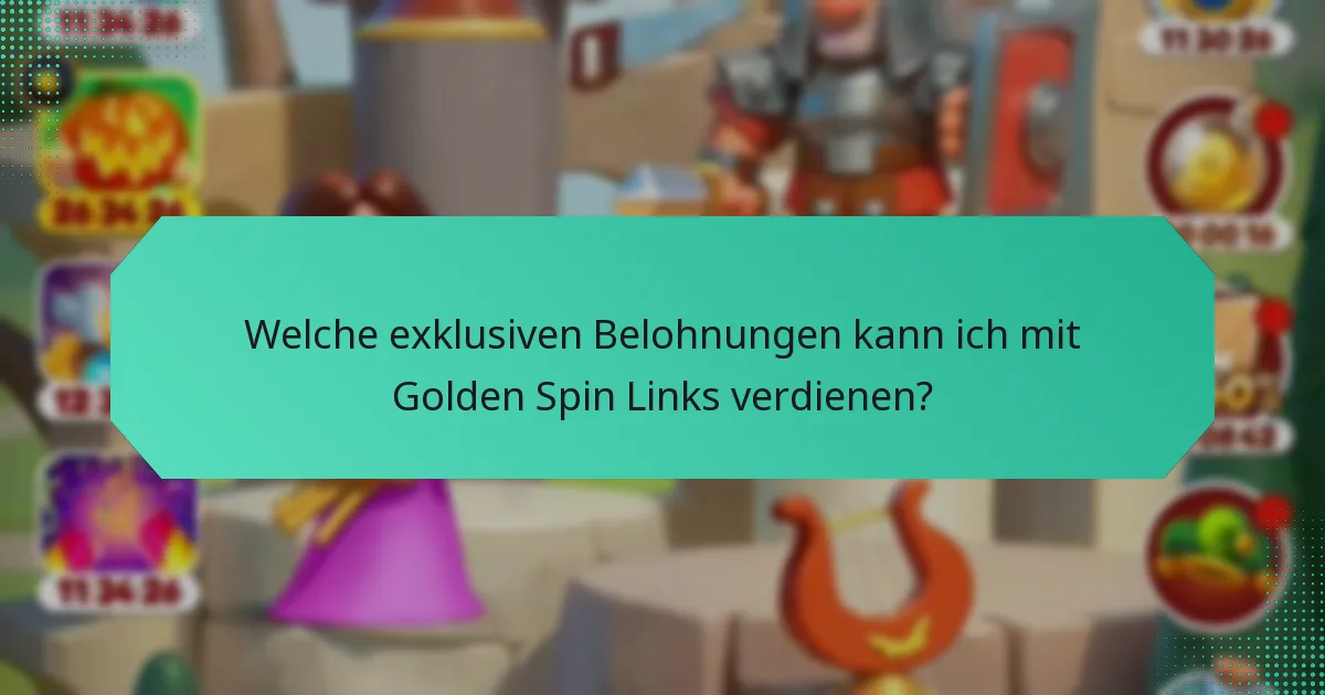 Welche exklusiven Belohnungen kann ich mit Golden Spin Links verdienen?