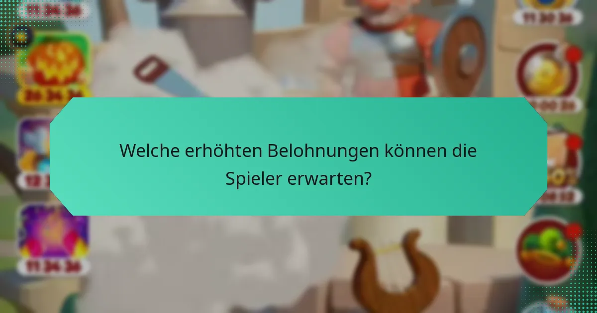 Welche erhöhten Belohnungen können die Spieler erwarten?