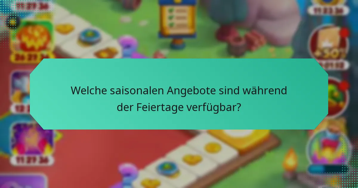 Welche saisonalen Angebote sind während der Feiertage verfügbar?