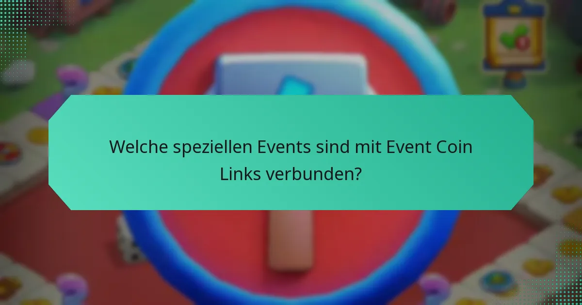 Welche speziellen Events sind mit Event Coin Links verbunden?