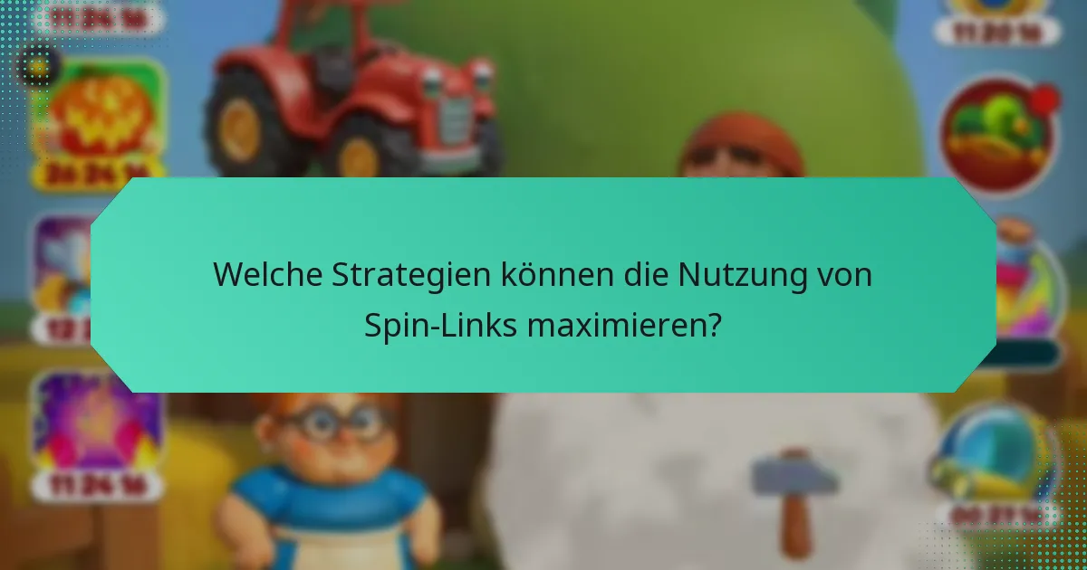 Welche Strategien können die Nutzung von Spin-Links maximieren?