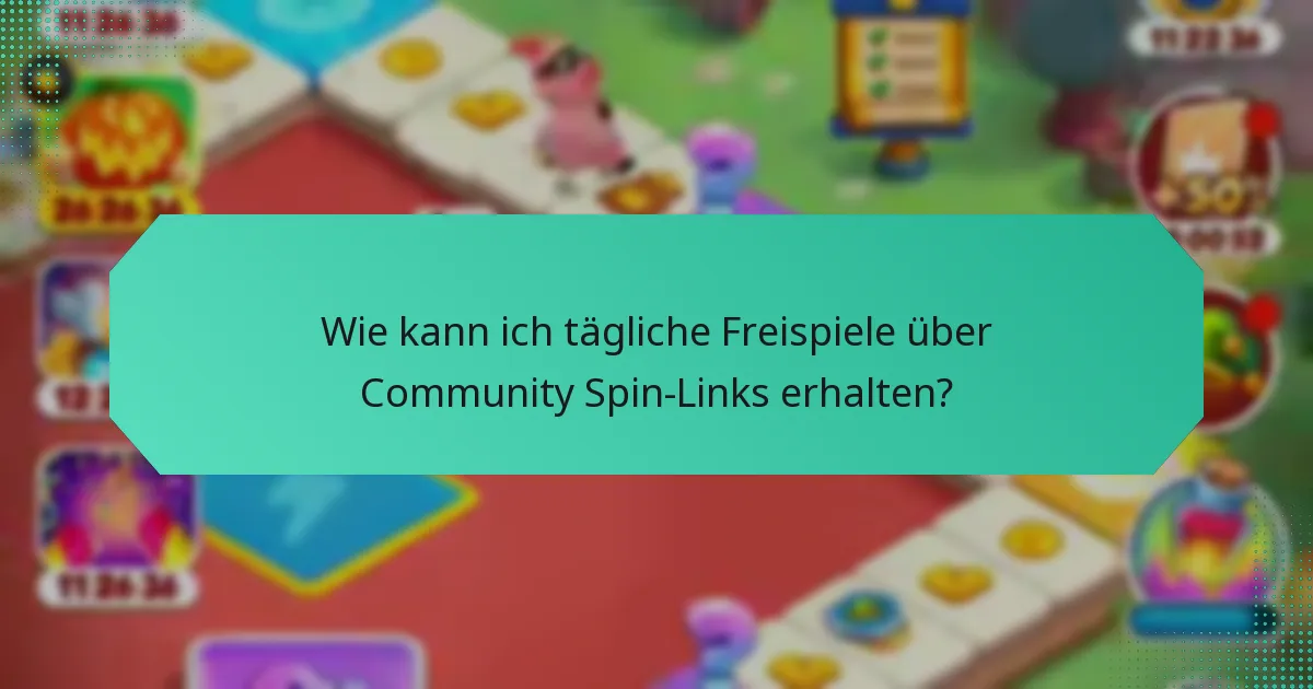 Wie kann ich tägliche Freispiele über Community Spin-Links erhalten?