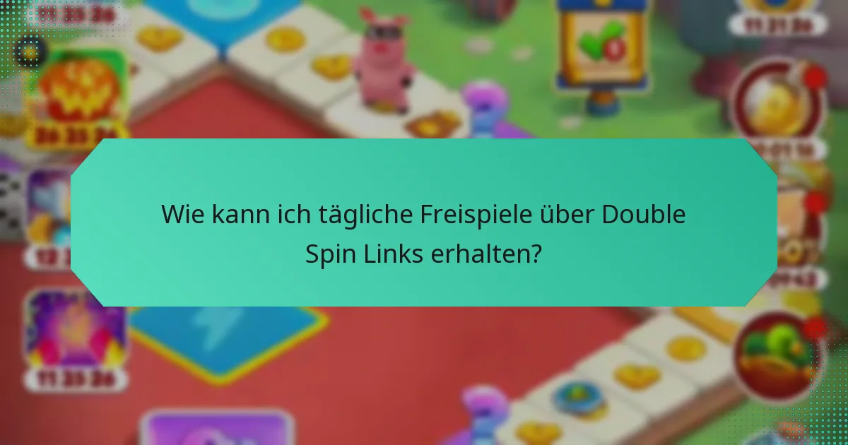 Wie kann ich tägliche Freispiele über Double Spin Links erhalten?
