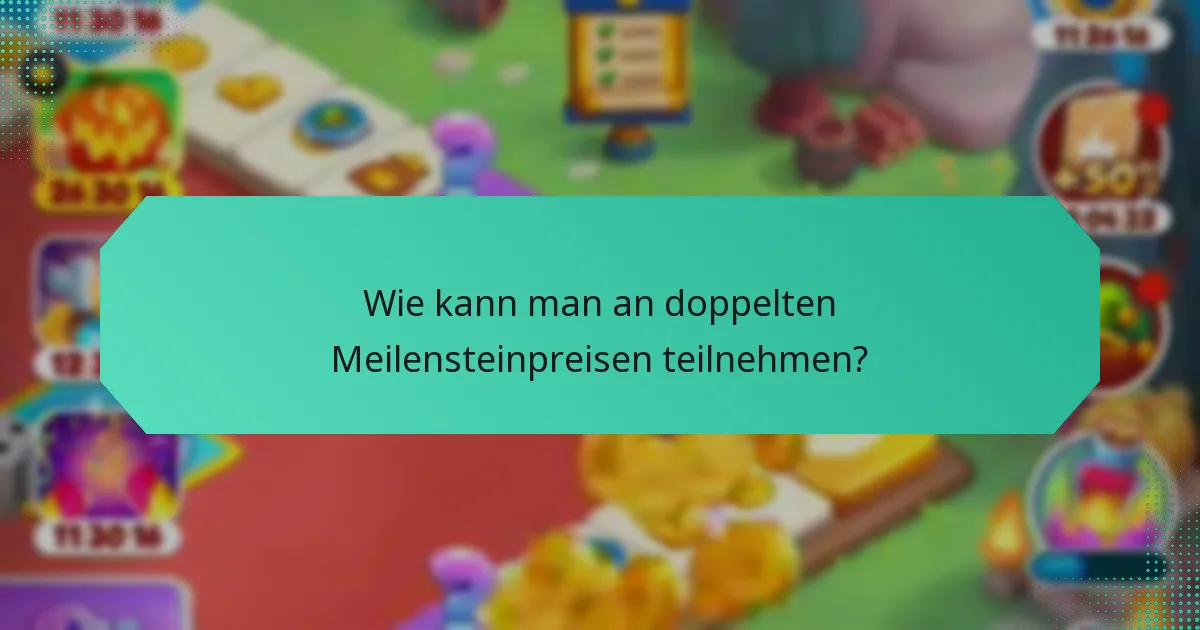 Wie kann man an doppelten Meilensteinpreisen teilnehmen?