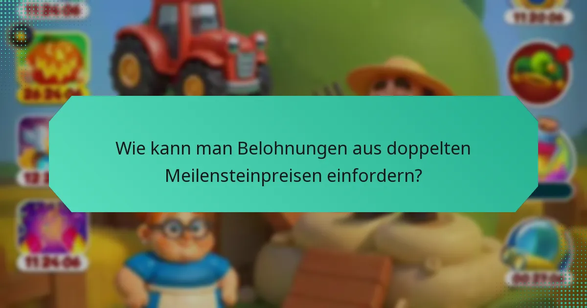 Wie kann man Belohnungen aus doppelten Meilensteinpreisen einfordern?