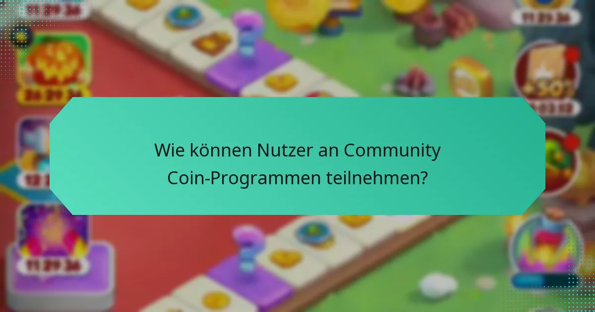 Wie können Nutzer an Community Coin-Programmen teilnehmen?