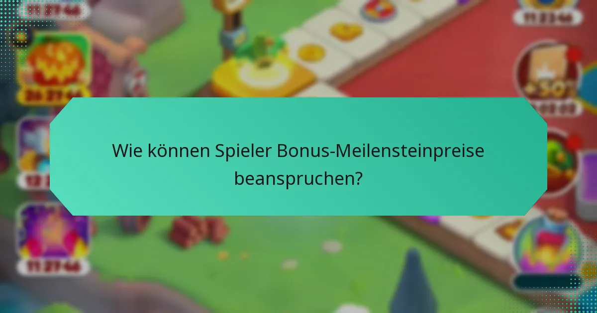 Wie können Spieler Bonus-Meilensteinpreise beanspruchen?