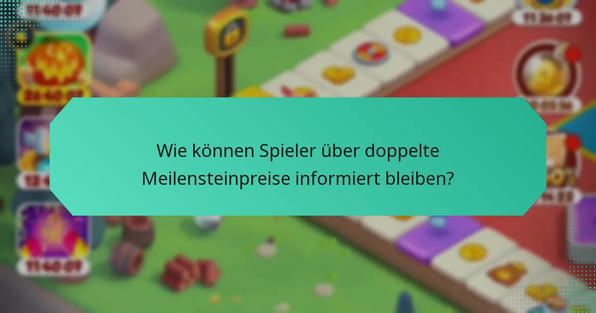 Wie können Spieler über doppelte Meilensteinpreise informiert bleiben?